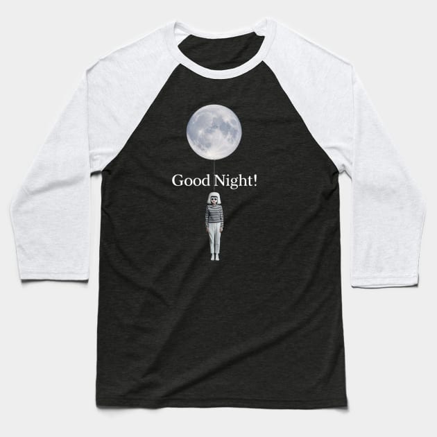 good night girl sarcasm Baseball T-Shirt by Aldrvnd